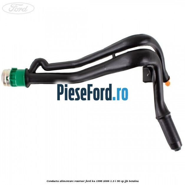 Conducta alimentare rezervor Ford Ka 1996-2008 1.3 i 50 cp JJB benzina