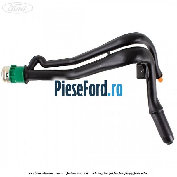 Conducta alimentare rezervor Ford Ka 1996-2008 1.3 i 60 cp BAA, J4D, J4K, J4M, J4N, J4P, J4S benzina