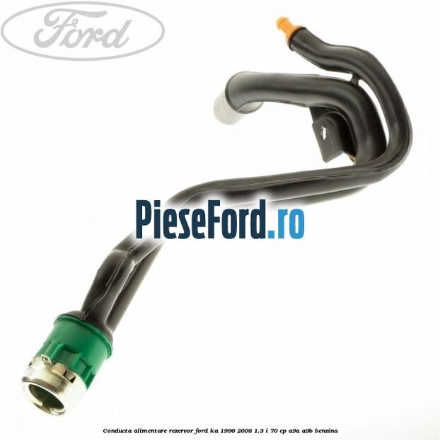 Conducta alimentare rezervor Ford Ka 1996-2008 1.3 i 70 cp A9A, A9B benzina