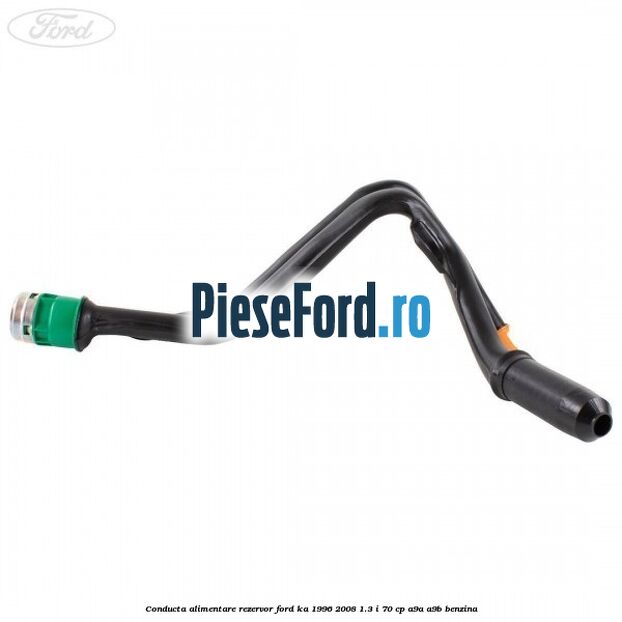 Conducta alimentare rezervor Ford Ka 1996-2008 1.3 i 70 cp A9A, A9B benzina