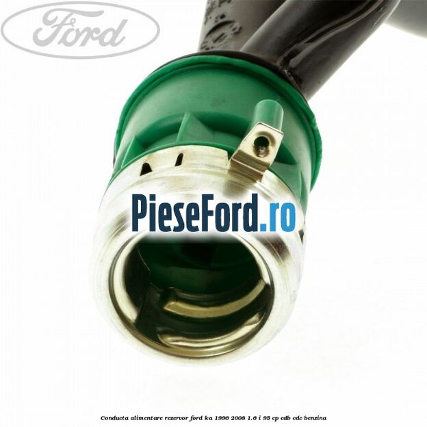 Conducta alimentare rezervor Ford Ka 1996-2008 1.6 i 95 cp CDB, CDC benzina
