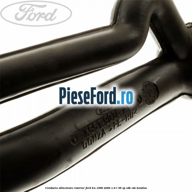 Conducta alimentare rezervor Ford Ka 1996-2008 1.6 i 95 cp CDB, CDC benzina