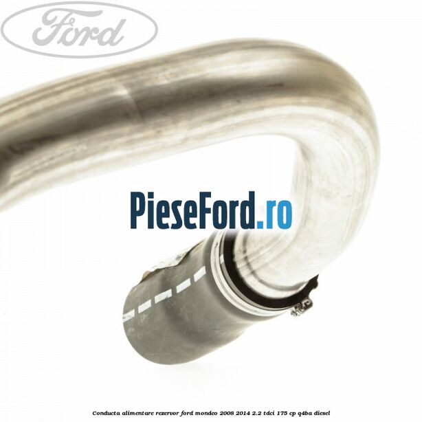 Conducta alimentare rezervor Ford Mondeo 2008-2014 2.2 TDCi 175 cp Q4BA diesel