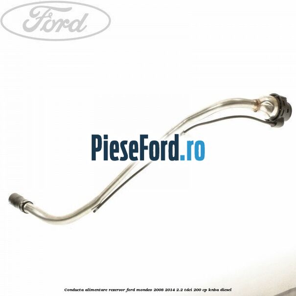 Conducta alimentare rezervor Ford Mondeo 2008-2014 2.2 TDCi 200 cp KNBA diesel