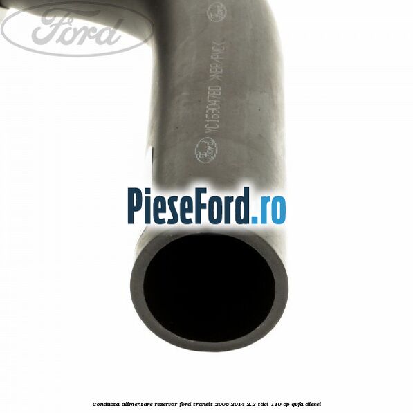 Conducta alimentare rezervor Ford Transit 2006-2014 2.2 TDCi 110 cp QVFA diesel
