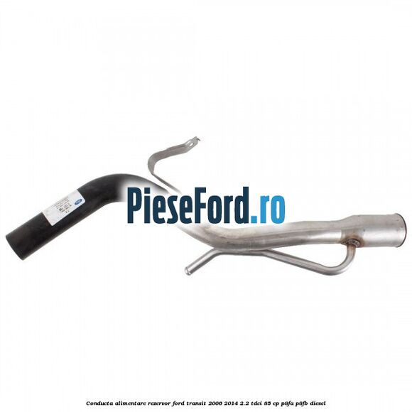 Conducta alimentare rezervor Ford Transit 2006-2014 2.2 TDCi 85 cp P8FA, P8FB diesel