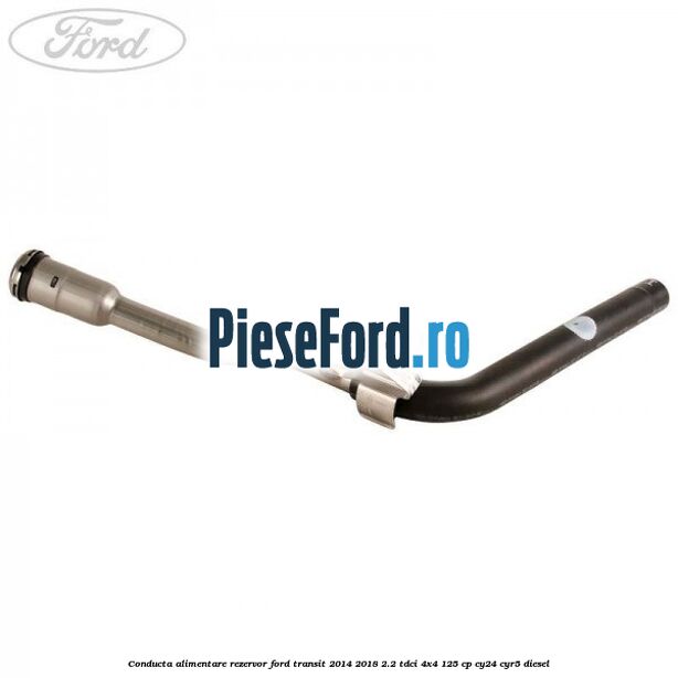 Conducta alimentare rezervor Ford Transit 2014-2018 2.2 TDCi 4x4 125 cp CY24, CYR5 diesel
