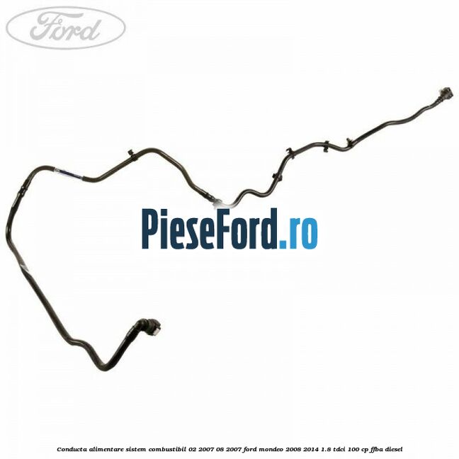 Conducta alimentare sistem combustibil 02/2007-08/2007 Ford Mondeo 2008-2014 1.8 TDCi 100 cp FFBA diesel