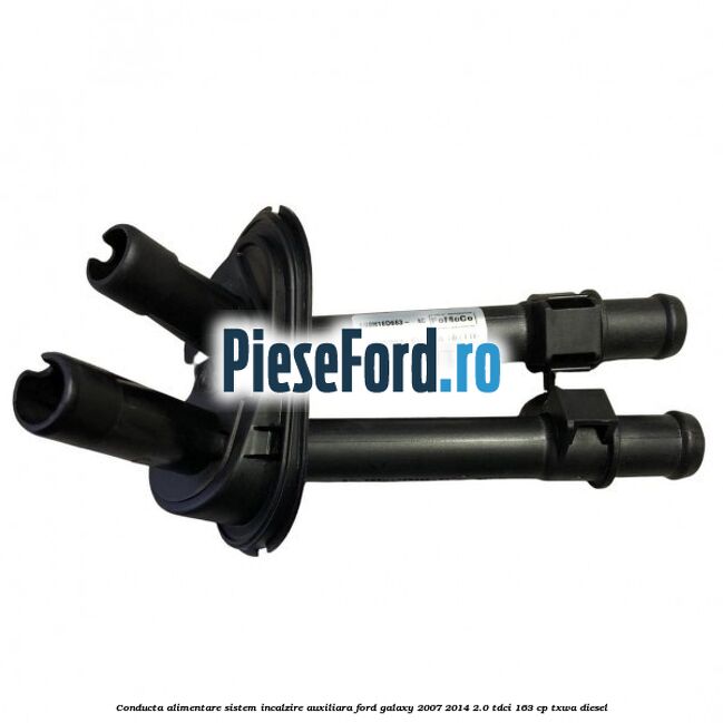 Conducta alimentare sistem incalzire auxiliara Ford Galaxy 2007-2014 2.0 TDCi 163 cp TXWA diesel