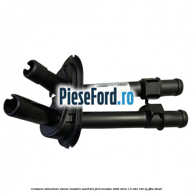 Conducta alimentare sistem incalzire auxiliara Ford Mondeo 2008-2014 1.8 TDCi 100 cp Conducta alimentare sistem incalzire auxiliara Ford Mondeo 2008-2014 1.8 TDCi 100 cp FFBA diesel