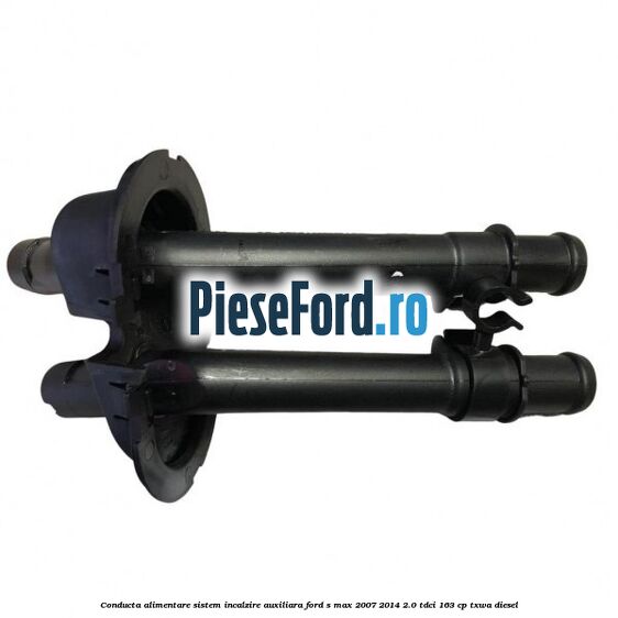 Conducta alimentare sistem incalzire auxiliara Ford S-Max 2007-2014 2.0 TDCi 163 cp TXWA diesel