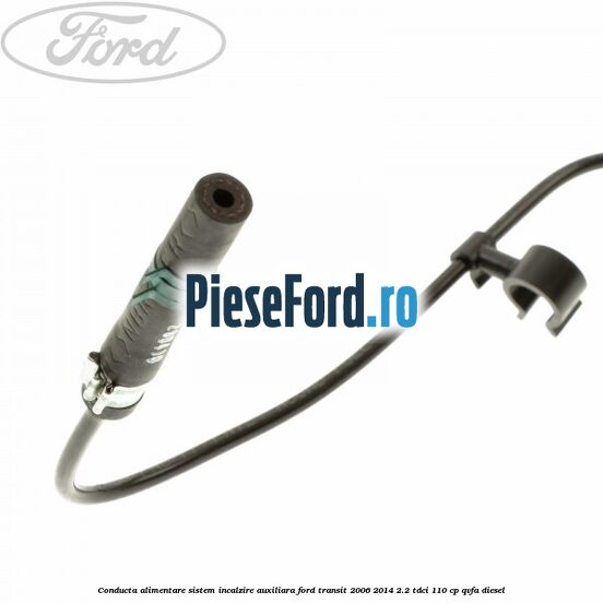 Conducta alimentare sistem incalzire auxiliara Ford Transit 2006-2014 2.2 TDCi 110 cp QVFA diesel