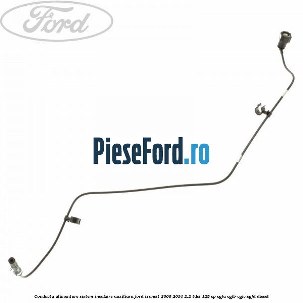 Conducta alimentare sistem incalzire auxiliara Ford Transit 2006-2014 2.2 TDCi 125 cp Conducta alimentare sistem incalzire auxiliara Ford Transit 2006-2014 2.2 TDCi 125 cp CYFA, CYFB, CYFC, CYFD diesel