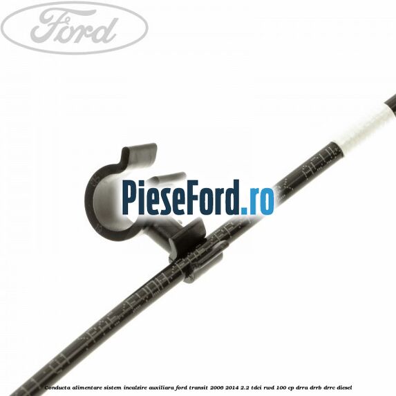 Conducta alimentare sistem incalzire auxiliara Ford Transit 2006-2014 2.2 TDCi RWD 100 cp DRRA, DRRB, DRRC diesel