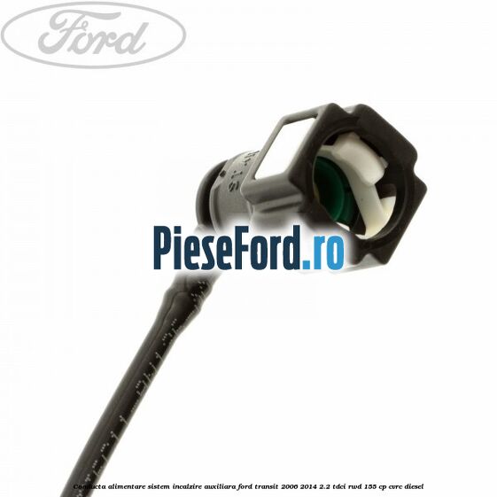 Conducta alimentare sistem incalzire auxiliara Ford Transit 2006-2014 2.2 TDCi RWD 155 cp CVRC diesel