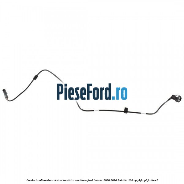 Conducta alimentare sistem incalzire auxiliara Ford Transit 2006-2014 2.4 TDCi 100 cp Conducta alimentare sistem incalzire auxiliara Ford Transit 2006-2014 2.4 TDCi 100 cp PHFA, PHFC diesel