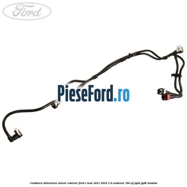 Conducta alimentare sistem rezervor Ford C-Max 2011-2015 1.6 EcoBoost 150 cp JQDA, JQDB benzina