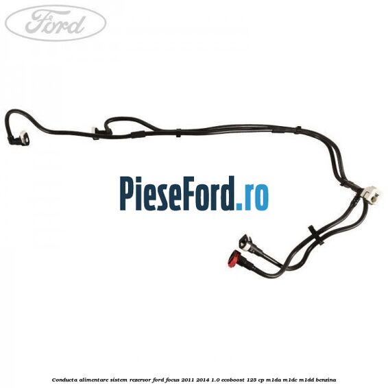 Conducta alimentare sistem rezervor Ford Focus 2011-2014 1.0 EcoBoost 125 cp M1DA, M1DC, M1DD benzina
