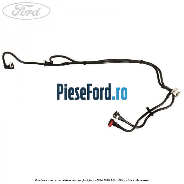 Conducta alimentare sistem rezervor Ford Focus 2014-2018 1.6 Ti 85 cp XTDA, XTDB benzina