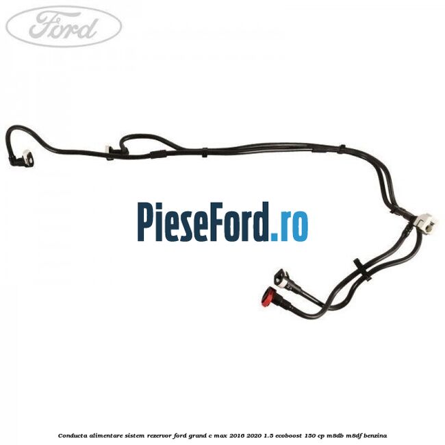 Conducta alimentare sistem rezervor Ford Grand C-Max 2016-2020 1.5 EcoBoost 150 cp M8DB, M8DF benzina