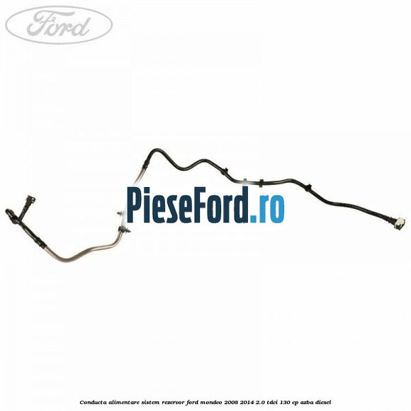 Conducta alimentare sistem rezervor Ford Mondeo 2008-2014 2.0 TDCi 130 cp AZBA diesel