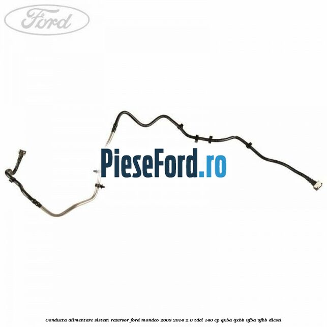 Conducta alimentare sistem rezervor Ford Mondeo 2008-2014 2.0 TDCi 140 cp QXBA, QXBB, UFBA, UFBB diesel