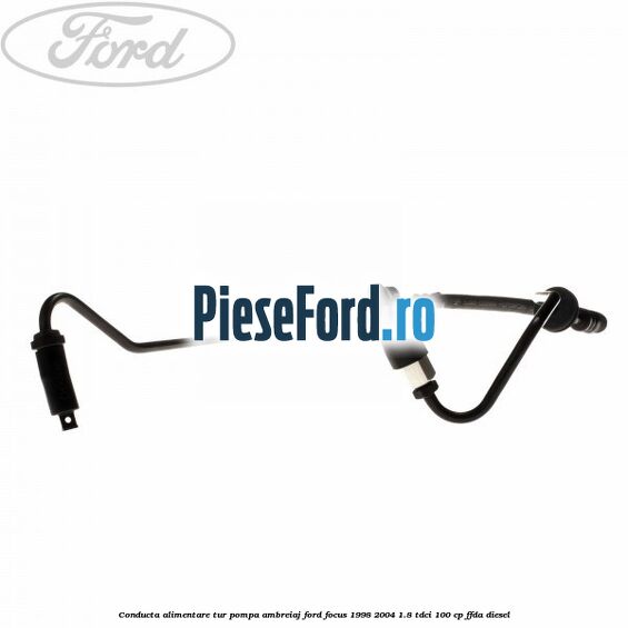 Conducta alimentare tur pompa ambreiaj Ford Focus 1998-2004 1.8 TDCi 100 cp FFDA diesel