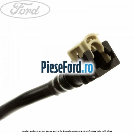Conducta alimentare tur pompa injectie Ford Mondeo 2008-2014 2.0 TDCi 163 cp Conducta alimentare tur pompa injectie Ford Mondeo 2008-2014 2.0 TDCi 163 cp TXBA, TXBB diesel