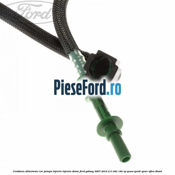 Conducta alimentare tur pompa injectie injectie Denso Ford Galaxy 2007-2014 2.0 TDCi 140 cp QXWA, QXWB, QXWC, UFWA diesel