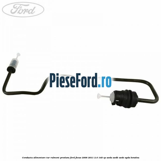 Conducta alimentare tur rulment presiune Ford Focus 2008-2011 2.0 145 cp AODA, AODB, AODE, SYDA benzina