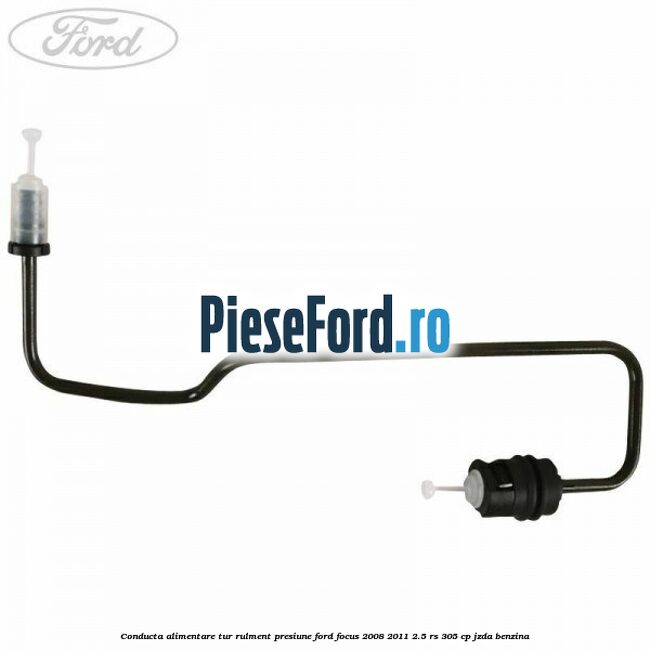Conducta alimentare tur rulment presiune Ford Focus 2008-2011 2.5 RS 305 cp JZDA benzina