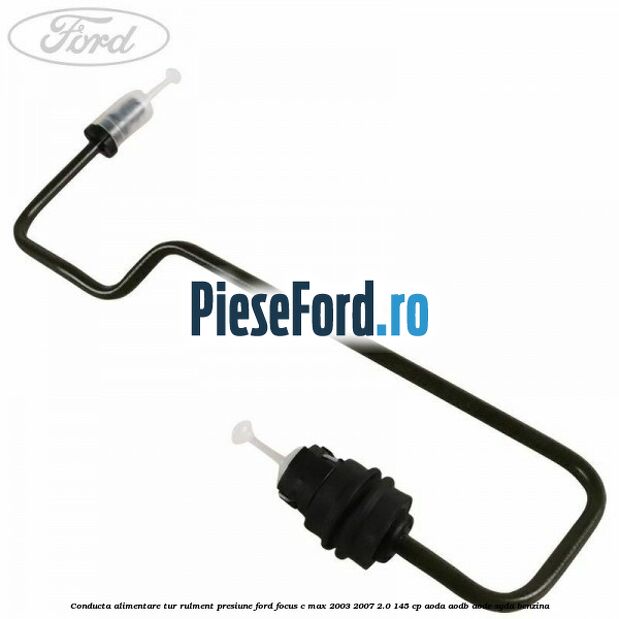 Conducta alimentare tur rulment presiune Ford Focus C-Max 2003-2007 2.0 145 cp AODA, AODB, AODE, SYDA benzina