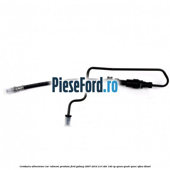 Conducta alimentare tur rulment presiune Ford Galaxy 2007-2014 2.0 TDCi 140 cp QXWA, QXWB, QXWC, UFWA diesel
