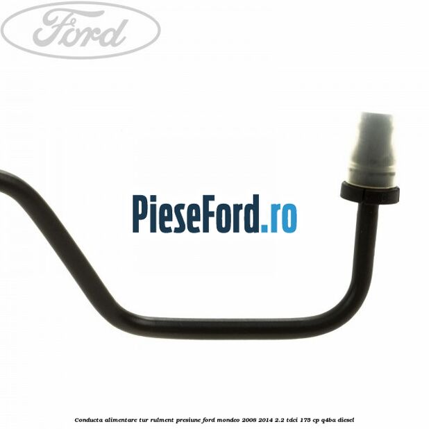 Conducta alimentare tur rulment presiune Ford Mondeo 2008-2014 2.2 TDCi 175 cp Q4BA diesel