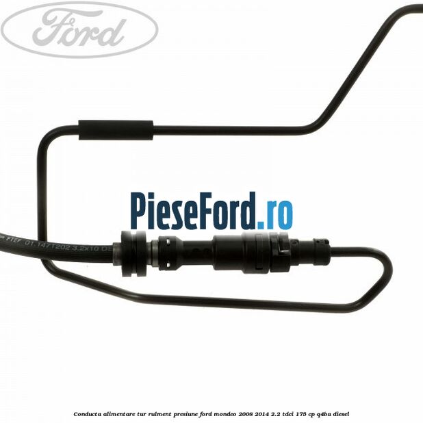 Conducta alimentare tur rulment presiune Ford Mondeo 2008-2014 2.2 TDCi 175 cp Q4BA diesel