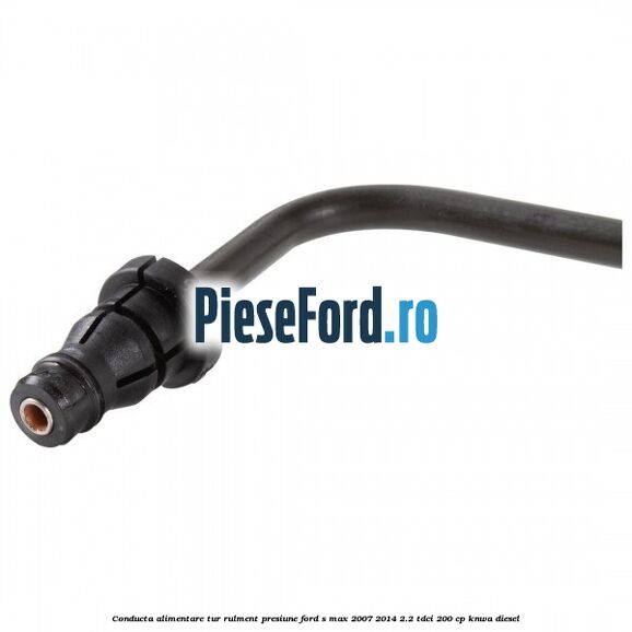Conducta alimentare tur rulment presiune Ford S-Max 2007-2014 2.2 TDCi 200 cp KNWA diesel