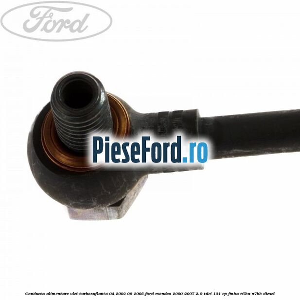Conducta alimentare ulei turbosuflanta 04/2002-06/2005 Ford Mondeo 2000-2007 2.0 TDCi 131 cp FMBA, N7BA, N7BB diesel
