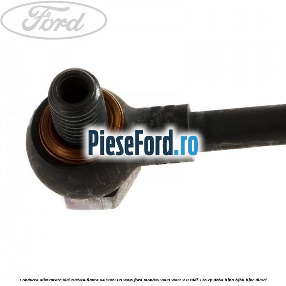 Conducta alimentare ulei turbosuflanta 04/2002-06/2005 Ford Mondeo 2000-2007 2.0 TDDI 115 cp D6BA, HJBA, HJBB, HJBC diesel