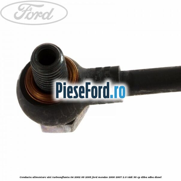 Conducta alimentare ulei turbosuflanta 04/2002-06/2005 Ford Mondeo 2000-2007 2.0 TDDI 90 cp D5BA, SDBA diesel