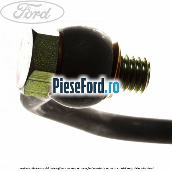 Conducta alimentare ulei turbosuflanta 04/2002-06/2005 Ford Mondeo 2000-2007 2.0 TDDI 90 cp D5BA, SDBA diesel