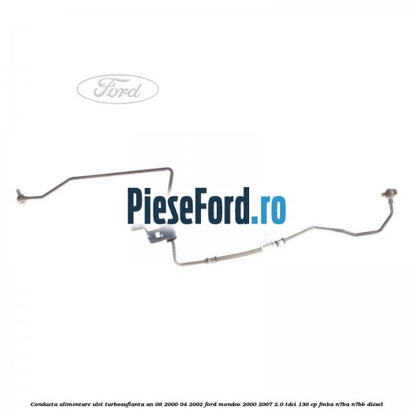 Conducta alimentare ulei turbosuflanta an 08/2000-04/2002 Ford Mondeo 2000-2007 2.0 TDCi 130 cp Conducta alimentare ulei turbosuflanta an 08/2000-04/2002 Ford Mondeo 2000-2007 2.0 TDCi 130 cp FMBA, N7BA, N7BB diesel