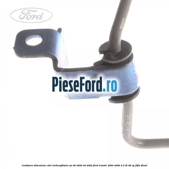 Conducta alimentare ulei turbosuflanta an 08/2000-04/2002 Ford Transit 2000-2006 2.0 DI 86 cp F3FA diesel