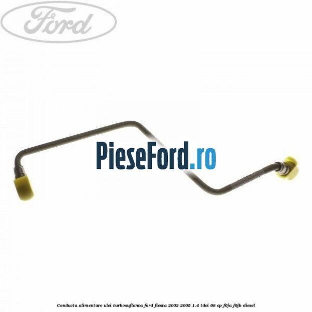 Conducta alimentare ulei turbosuflanta Ford Fiesta 2002-2005 1.4 TDCi 68 cp