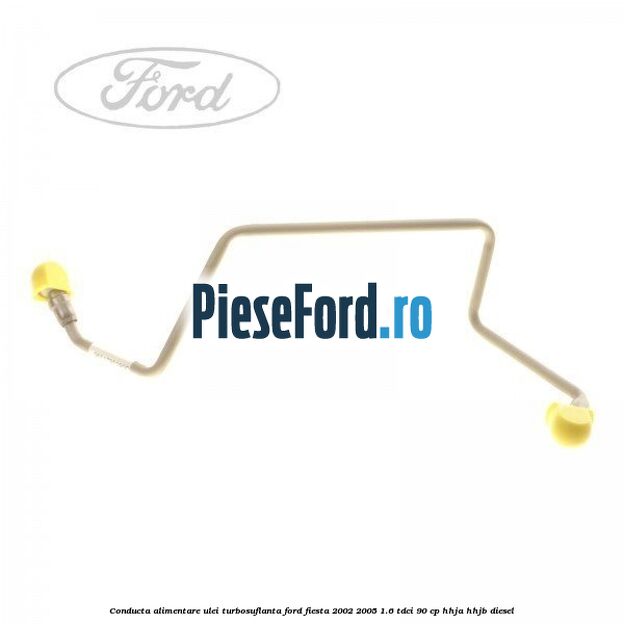 Conducta alimentare ulei turbosuflanta Ford Fiesta 2002-2005 1.6 TDCi 90 cp HHJA, HHJB diesel