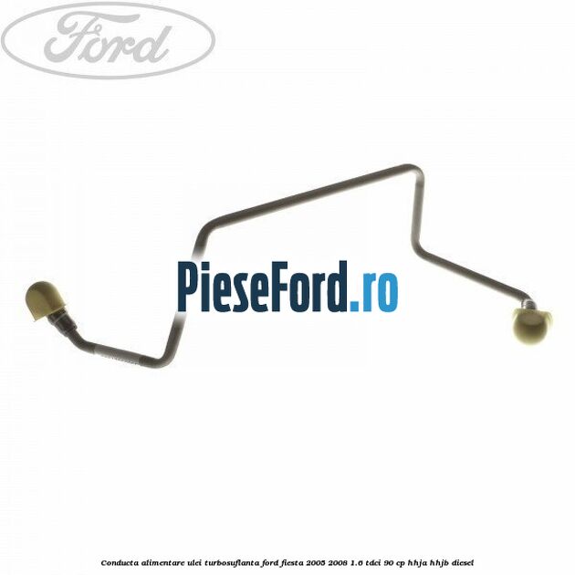 Conducta alimentare ulei turbosuflanta Ford Fiesta 2005-2008 1.6 TDCi 90 cp Conducta alimentare ulei turbosuflanta Ford Fiesta 2005-2008 1.6 TDCi 90 cp HHJA, HHJB diesel