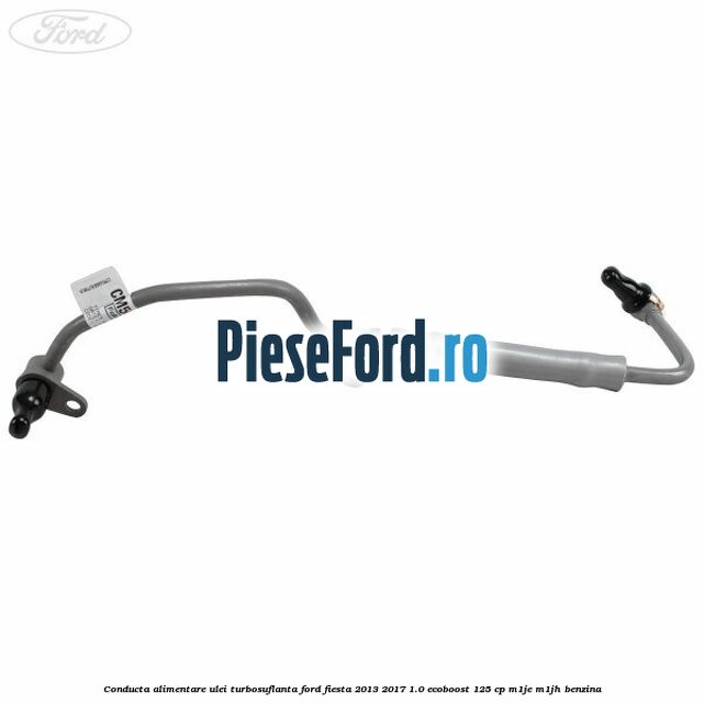 Conducta alimentare ulei turbosuflanta Ford Fiesta 2013-2017 1.0 EcoBoost 125 cp M1JE, M1JH benzina