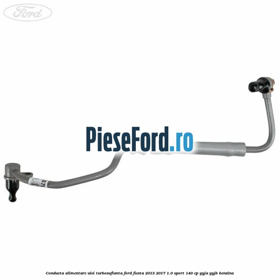Conducta alimentare ulei turbosuflanta Ford Fiesta 2013-2017 1.0 Sport 140 cp Conducta alimentare ulei turbosuflanta Ford Fiesta 2013-2017 1.0 Sport 140 cp YYJA, YYJB benzina