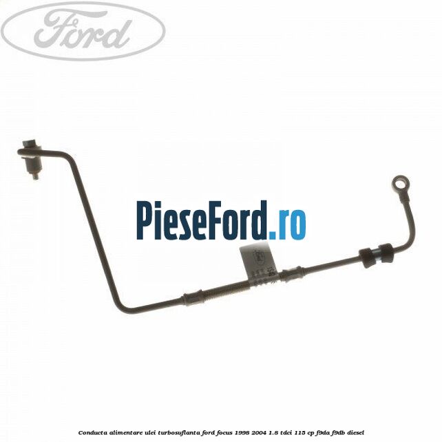 Conducta alimentare ulei turbosuflanta Ford Focus 1998-2004 1.8 TDCi 115 cp F9DA, F9DB diesel