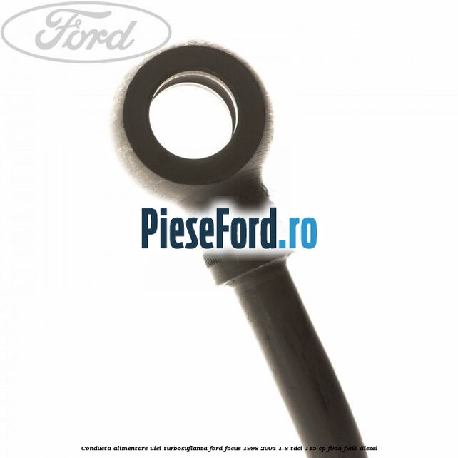 Conducta alimentare ulei turbosuflanta Ford Focus 1998-2004 1.8 TDCi 115 cp F9DA, F9DB diesel