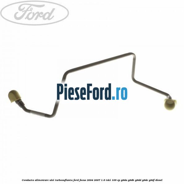Conducta alimentare ulei turbosuflanta Ford Focus 2004-2007 1.6 TDCi 109 cp